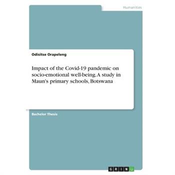 Impact of the Covid-19 pandemic on socio-emotional well-being. A study in Maun's primary schools, Botswana