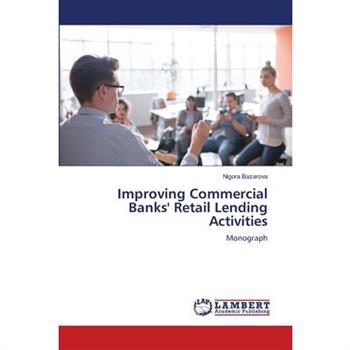 Improving Commercial Banks' Retail Lending Activities