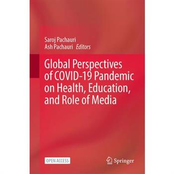 Global Perspectives of Covid-19 Pandemic on Health, Education, and Role of Media