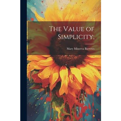 The Value of Simplicity;