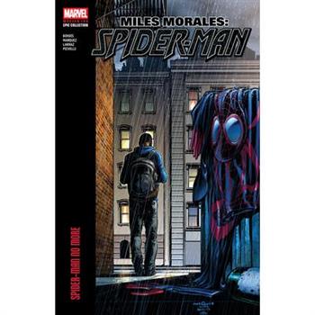Miles Morales: Spider-Man Modern Era Epic Collection: Spider-Man No More
