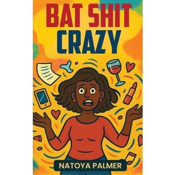 Bat Shit Crazy