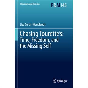Chasing Tourette's: Time, Freedom, and the Missing Self