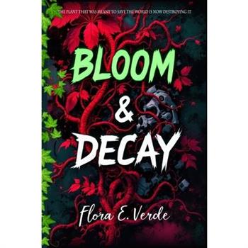 Bloom & Decay "The Plant That Was Meant to Save the World Is Now Destroying It