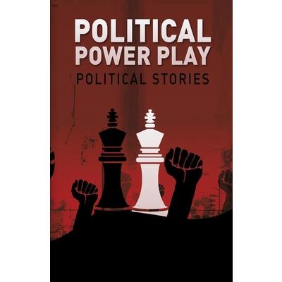 Political Power Play Political Power Play