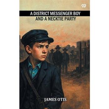 A District Messenger Boy And A Necktie Party