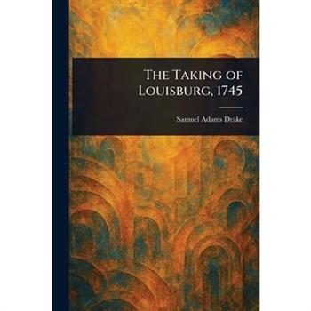 The Taking of Louisburg, 1745