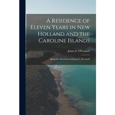 A Residence of Eleven Years in New Holland and the Caroline Islands