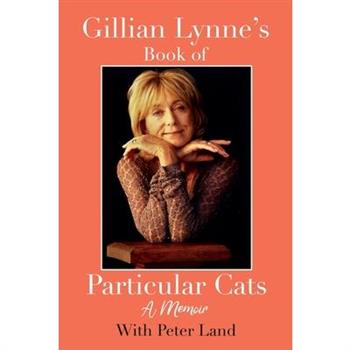 Gillian Lynne's Book of Particular Cats