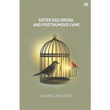 Sister Dolorosa And Posthumous Fame