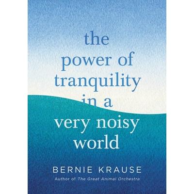 The Power of Tranquility in a Very Noisy World