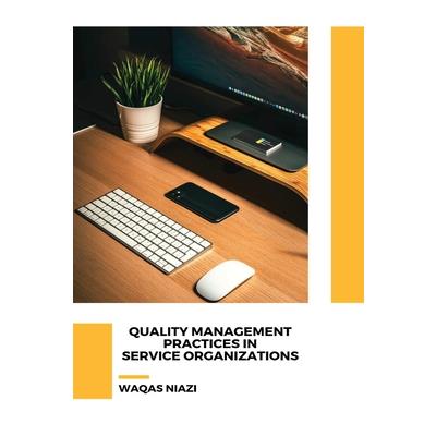 Quality Management Practices in Service Organizations