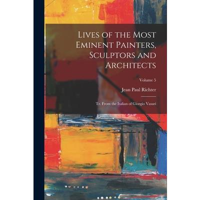 Lives of the Most Eminent Painters, Sculptors and Architects