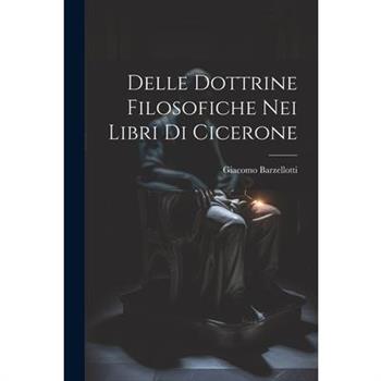 Delle Dottrine Filosofiche nei Libri di Cicerone