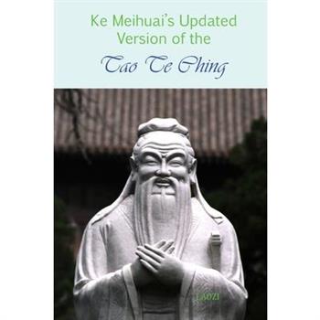 Ke Meihuai’s Updated Version of the Tao Te Ching