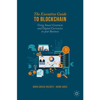The Executive Guide to BlockchainTheExecutive Guide to BlockchainUsing Smart Contracts and