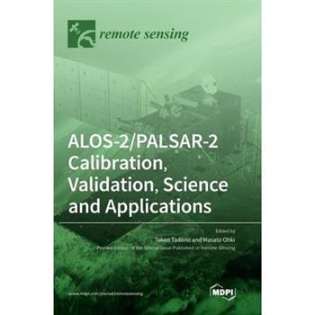ALOS-2/PALSAR-2 Calibration, Validation, Science and Applications