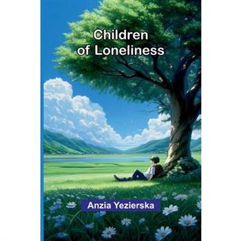 Children of loneliness