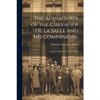 The Adventures of the Chevalier de La Salle and His Companions
