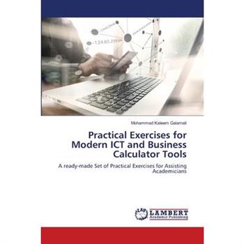Practical Exercises for Modern ICT and Business Calculator Tools