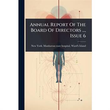 Annual Report Of The Board Of Directors ..., Issue 6