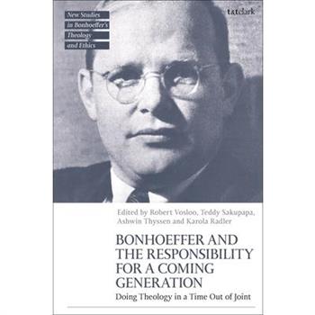 Bonhoeffer and the Responsibility for a Coming Generation