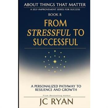 From Stressful to Successful