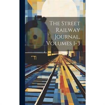The Street Railway Journal, Volumes 1-3