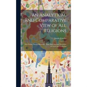 An Analytical and Comparative View of All Religions
