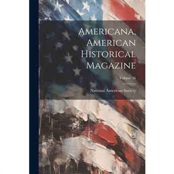 Americana, American Historical Magazine; Volume 16