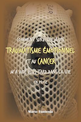 Comment Survivre ?Un Traumatisme 卌otionnel Et Au Cancer M Aid?Plus Tard Dans La Vie En Pr