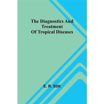 The Diagnostics And Treatment Of Tropical Diseases