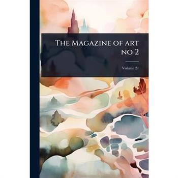 The Magazine of art no 2