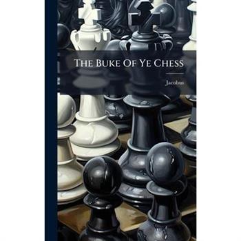The Buke Of Ye Chess