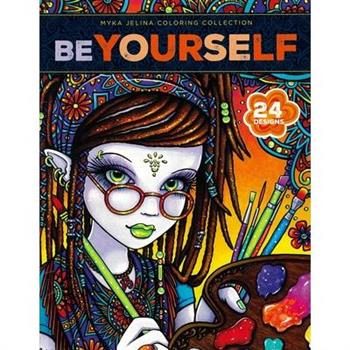 Be Yourself Coloring Book--24 Designs; Myka Jelina Coloring Collection