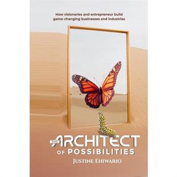 The Architect of Possibilities
