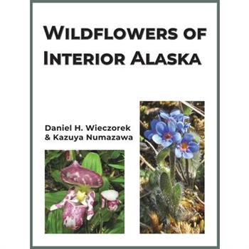 Wildflowers of Interior Alaska