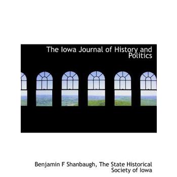 The Iowa Journal of History and Politics