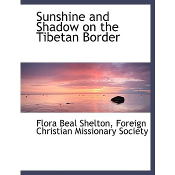 Sunshine and Shadow on the Tibetan Border