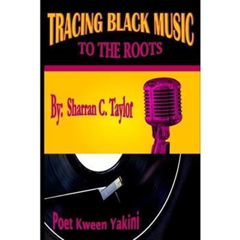 Tracing Black Music To The Roots