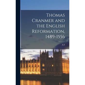 Thomas Cranmer and the English Reformation, 1489-1556