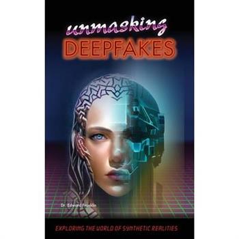 Unmasking Deepfakes