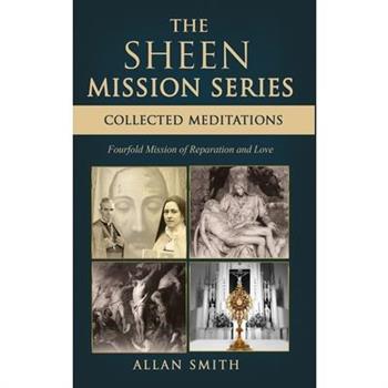The Sheen Mission Series Collected Meditations