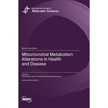 Mitochondrial Metabolism Alterations in Health and Disease