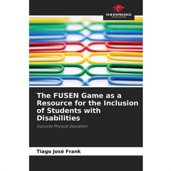 The FUSEN Game as a Resource for the Inclusion of Students with Disabilities
