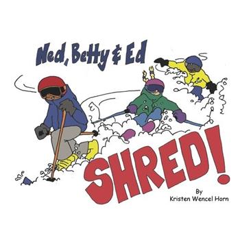 Ned, Betty & Ed Shred!
