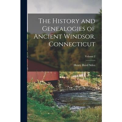 The History and Genealogies of Ancient Windsor, Connecticut; Volume 2