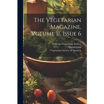The Vegetarian Magazine, Volume 11, Issue 6