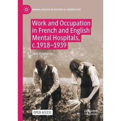 Work and Occupation in French and English Mental Hospitals, C.1918-1939