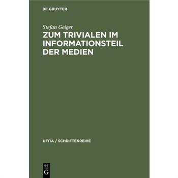 Zum Trivialen im Informationsteil der Medien
